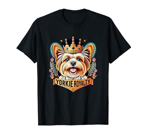 Yorkie Royalty Regal Dog Lover's Design T-Shirt