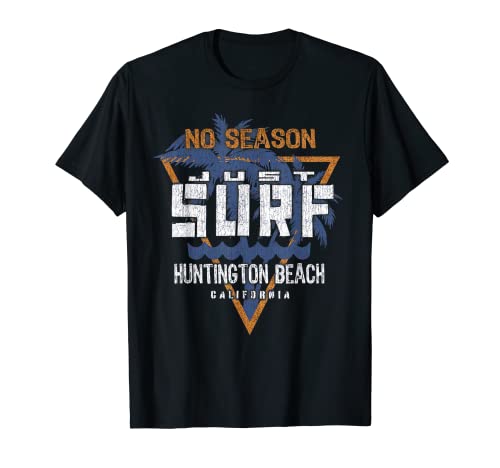 No Season Just Surf - Huntington Beach California T-Shirt