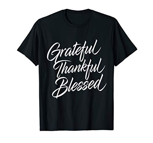 Grateful Thankful Blessed T-Shirt