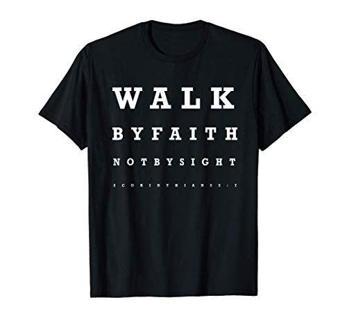 Walk by Faith not by Sight - Eye Chart T-Shirt