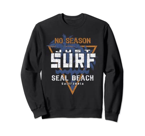 No Season Just Surf - Seal Beach California Sweatshirt