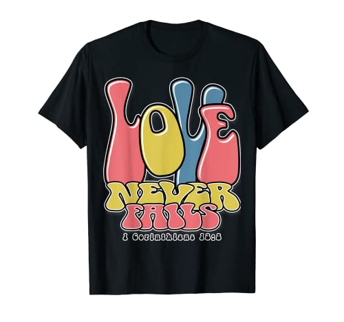 Love Never Fails - 1 Corinthians 13:8 - 60's Retro Design T-Shirt
